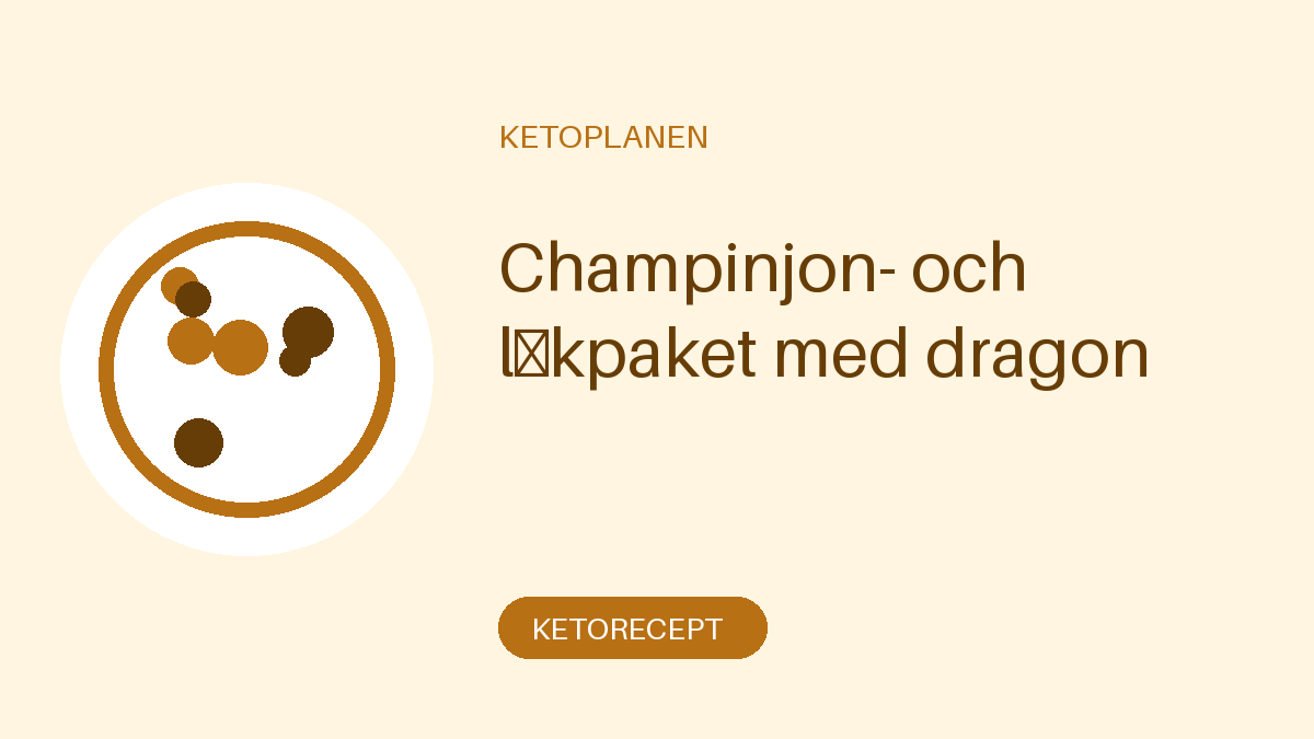 Champinjon- och lökpaket med dragon