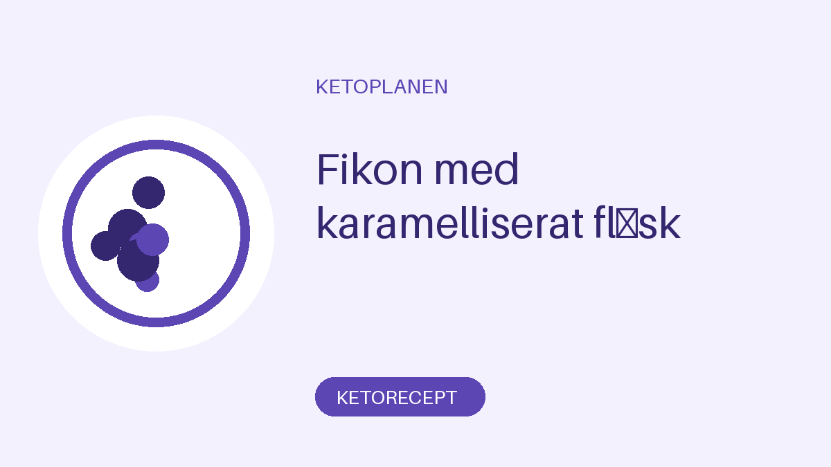 Fikon med karamelliserat fläsk