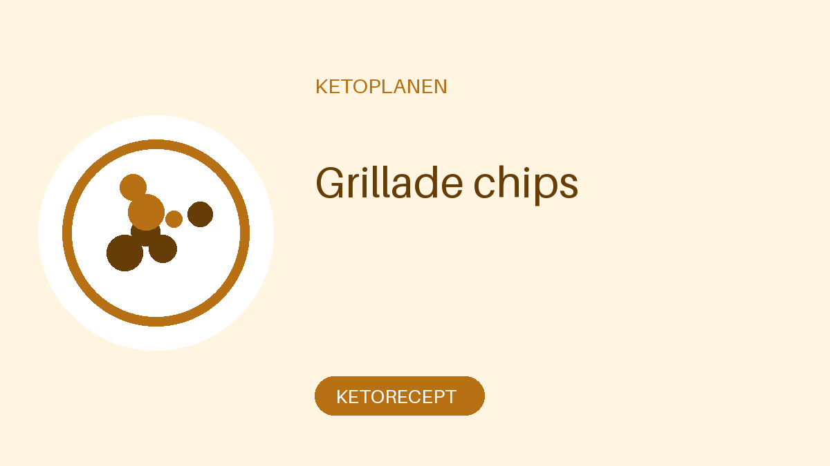 Grillade chips