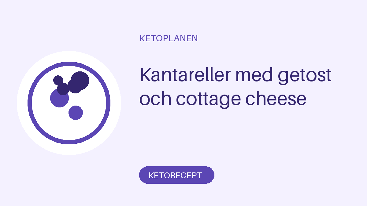 Kantareller med getost och cottage cheese