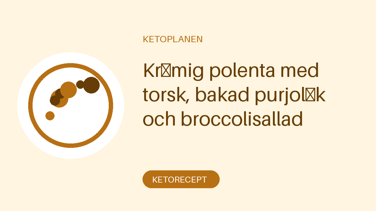Krämig polenta med torsk, bakad purjolök och broccolisallad
