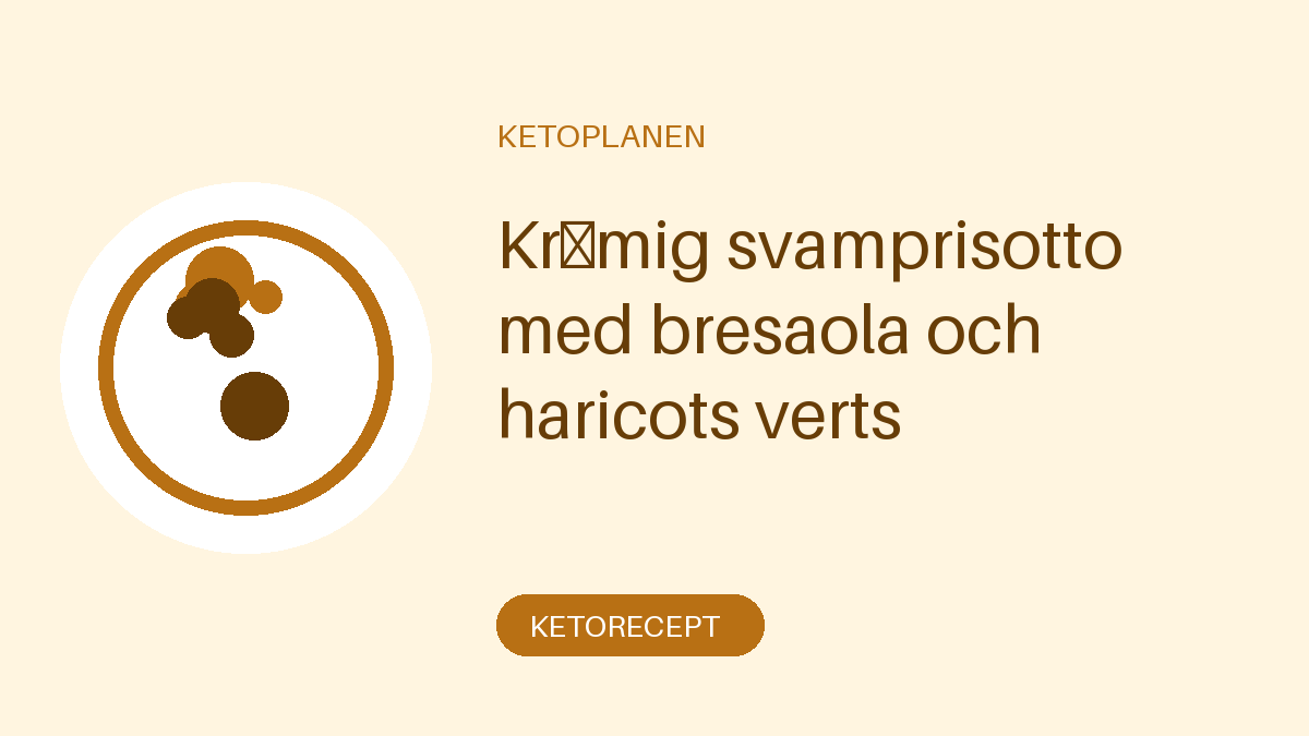 Krämig svamprisotto med bresaola och haricots verts