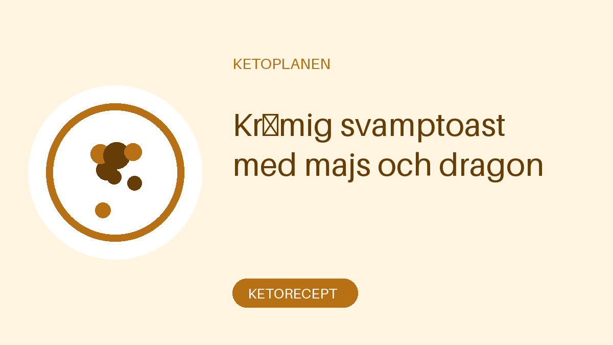 Krämig svamptoast med majs och dragon