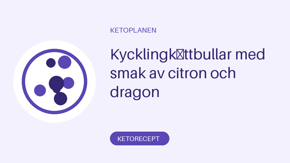 Kycklingköttbullar med smak av citron och dragon
