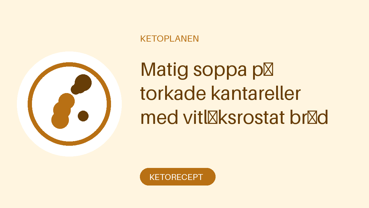 Matig soppa på torkade kantareller med vitlöksrostat bröd