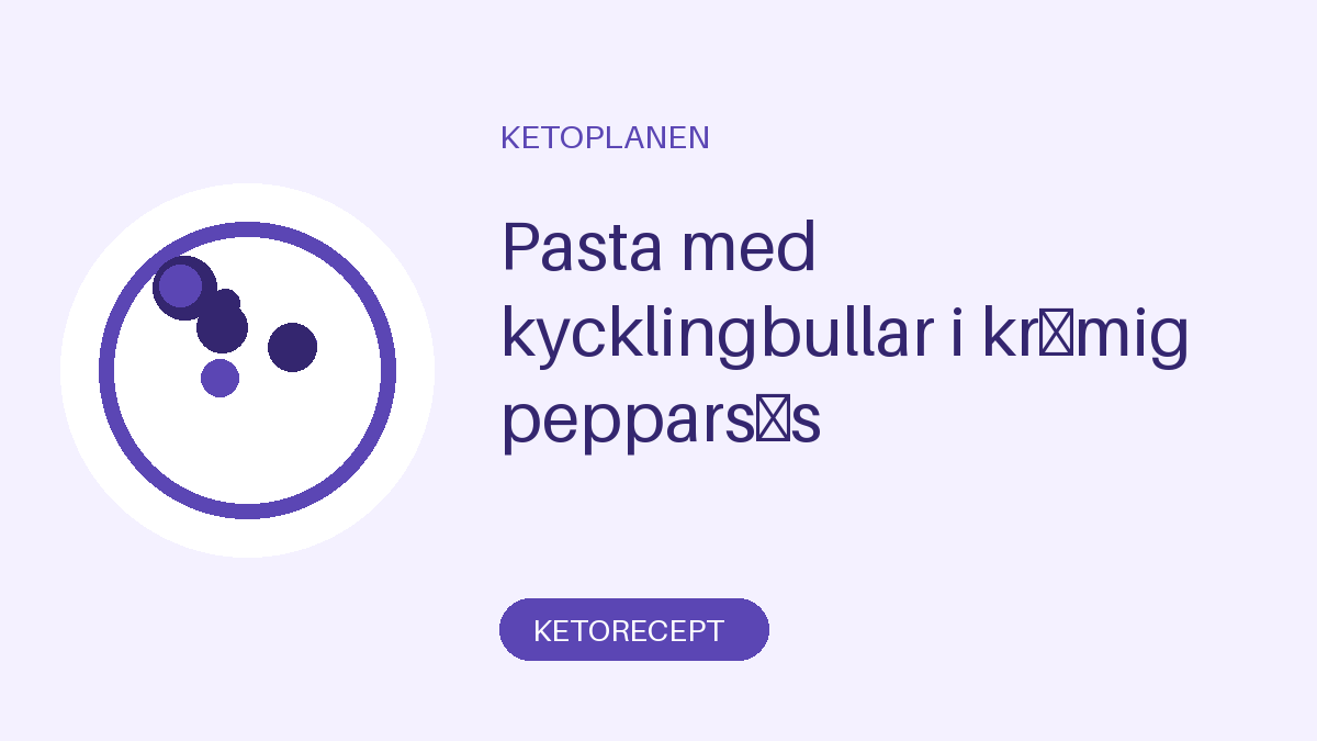 Pasta med kycklingbullar i krämig pepparsås
