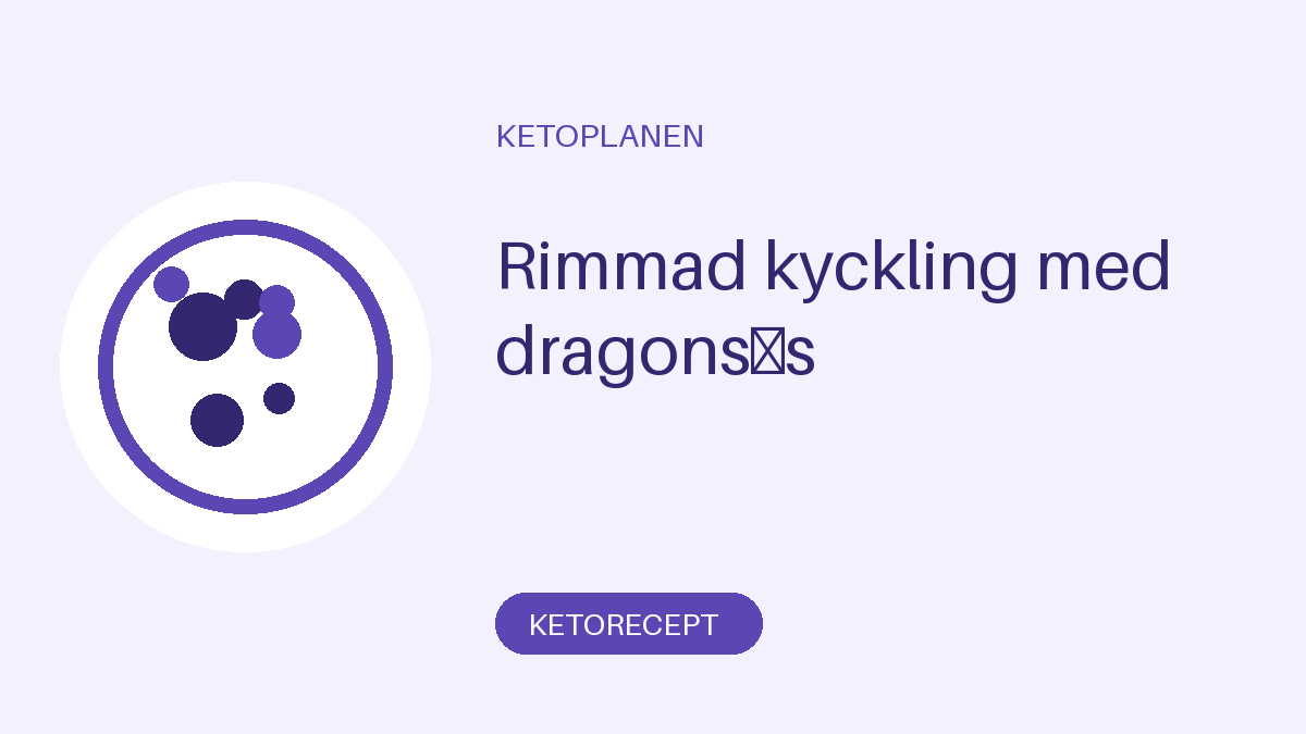 Rimmad kyckling med dragonsås