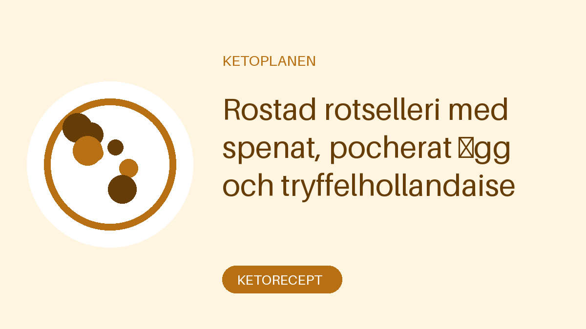 Rostad rotselleri med spenat, pocherat ägg och tryffelhollandaise
