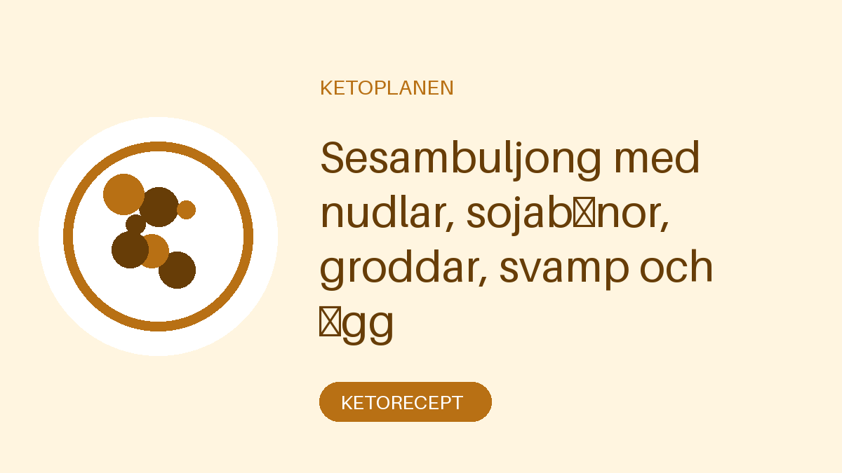 Sesambuljong med nudlar, sojabönor, groddar, svamp och ägg